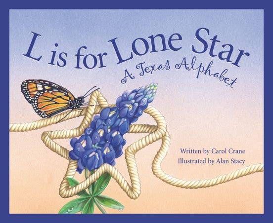 L is for Lone Star: A Texas Alphabet Picture Book